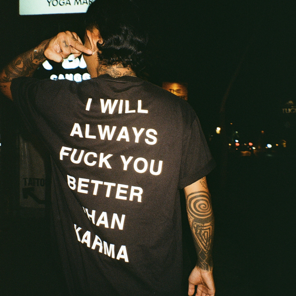 BETTER THAN KARMA TEE