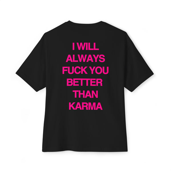 BETTER THAN KARMA TEE