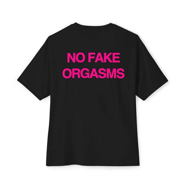 NO FAKE ORGASMS TEE